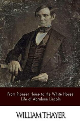 Cover of From Pioneer Home to the White House