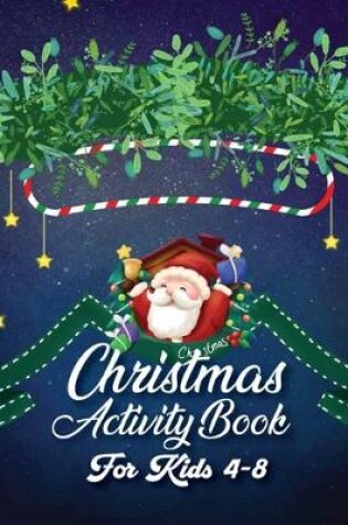 Cover of Christmas Activity Book For Kids 4-8