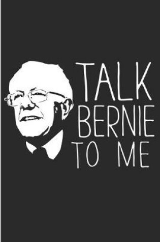 Cover of Talk Bernie To me