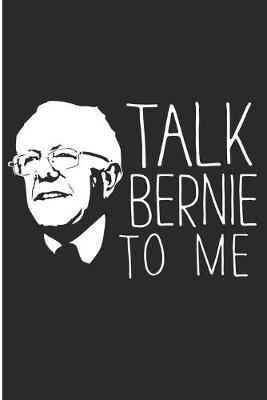 Book cover for Talk Bernie To me