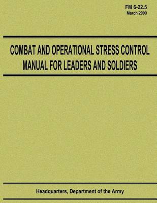 Book cover for Combat and Operational Stress Control Manual for Leaders and Soldiers (FM 6-22.5)