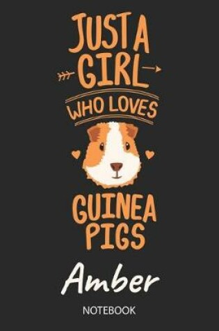 Cover of Just A Girl Who Loves Guinea Pigs - Amber - Notebook