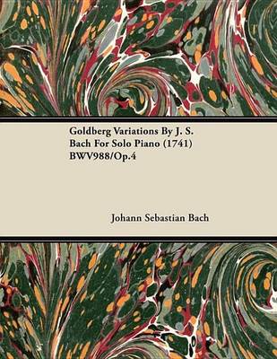 Book cover for Goldberg Variations by J. S. Bach for Solo Piano (1741) Bwv988/Op.4