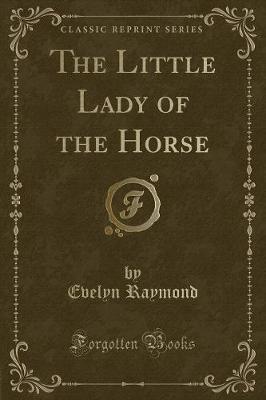 Book cover for The Little Lady of the Horse (Classic Reprint)