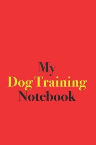 Cover of My Dog Training Notebook