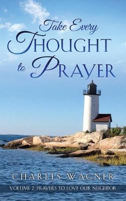 Book cover for Take Every Thought to Prayer- Prayers to Love Our Neighbor