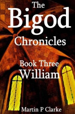 Cover of The Bigod Chronicles Book Three William