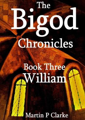Book cover for The Bigod Chronicles Book Three William
