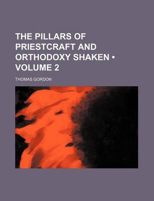 Book cover for The Pillars of Priestcraft and Orthodoxy Shaken (Volume 2)