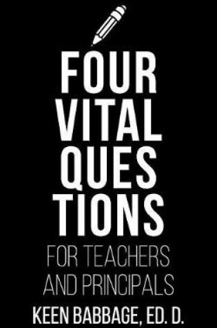 Cover of Four Vital Questions for Teachers and Principals