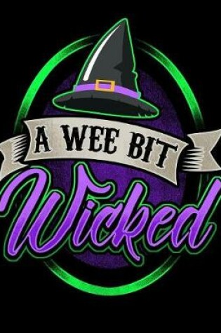 Cover of A Wee Bit Wicked