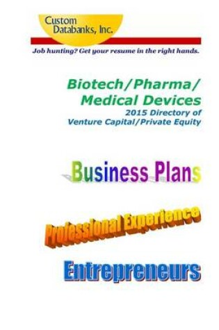 Cover of Biotech/Pharma/Medical Devices 2015 Directory of Venture Capital/Private Equity