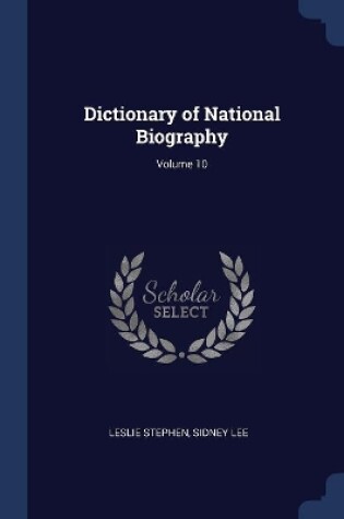 Cover of Dictionary of National Biography; Volume 10