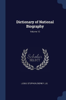 Book cover for Dictionary of National Biography; Volume 10