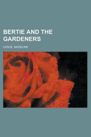 Cover of Bertie and the Gardeners