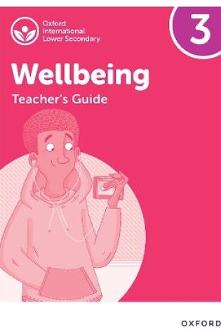 Cover of Oxford International Lower Secondary Wellbeing: Teacher's Guide 3