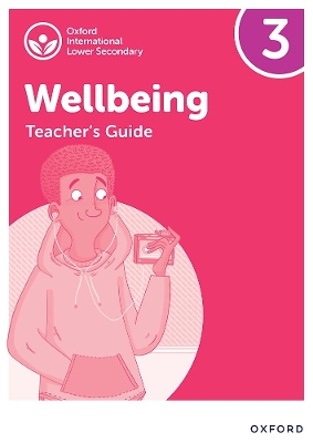 Book cover for Oxford International Lower Secondary Wellbeing: Teacher's Guide 3