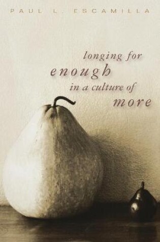 Cover of Longing for Enough in a Culture of More