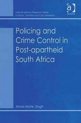 Cover of Policing and Crime Control in Post-Apartheid South Africa