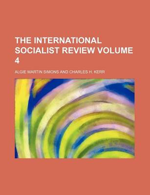 Book cover for The International Socialist Review Volume 4