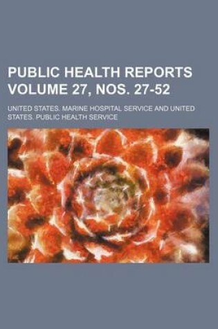 Cover of Public Health Reports Volume 27, Nos. 27-52