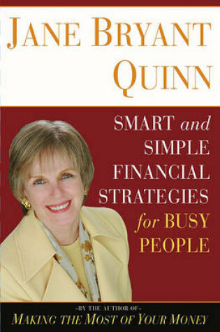 Cover of Jane Bryant Quinn's Smart Simple Financial Strategies for Busy People