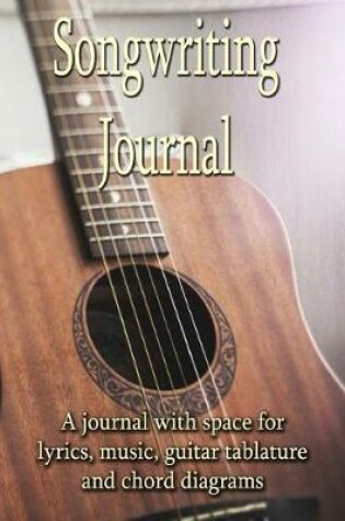 Cover of Songwriting Journal - Over 250 Pages