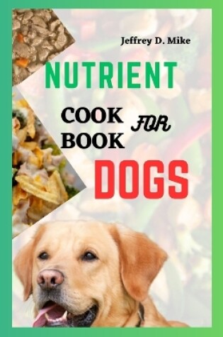 Cover of Nutrient Cookbook for Dogs