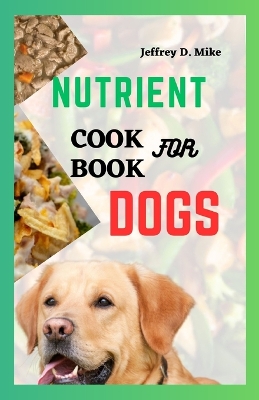 Cover of Nutrient Cookbook for Dogs