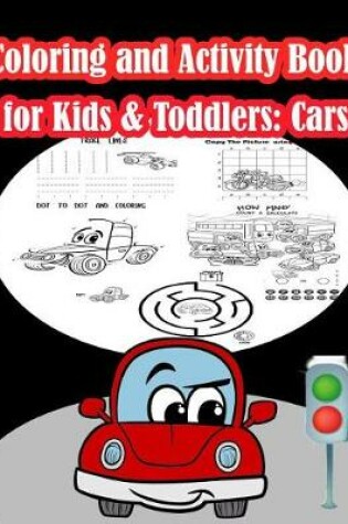 Cover of Coloring and Activity Book for Kids & Toddlers Cars