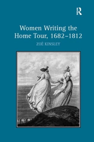 Cover of Women Writing the Home Tour, 1682-1812