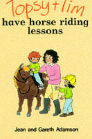 Cover of Topsy and Tim Have Horse-riding Lessons