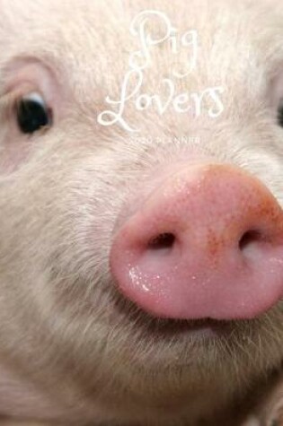 Cover of Pig Lovers 2020 Planner