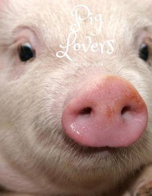 Book cover for Pig Lovers 2020 Planner