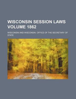 Book cover for Wisconsin Session Laws Volume 1862