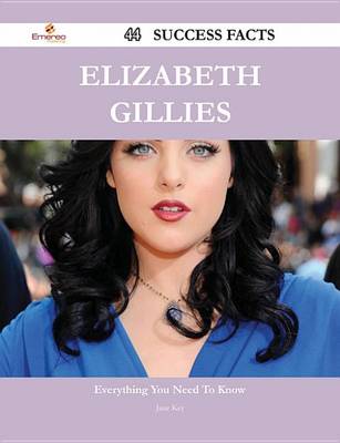 Book cover for Elizabeth Gillies 44 Success Facts - Everything You Need to Know about Elizabeth Gillies