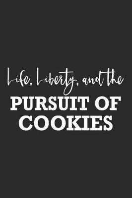 Book cover for Life Liberty and the Pursuit of Cookies