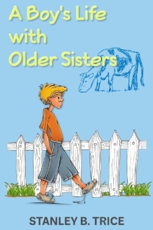 Cover of A Boy's Life With Older Sisters