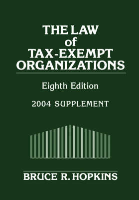 Book cover for The Law of Tax-Exempt Organizations, 8th Edition 2004 Supplement