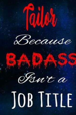 Cover of Tailor Because Badass Isn't a Job Title