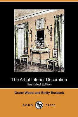 Book cover for The Art of Interior Decoration (Illustrated Edition) (Dodo Press)