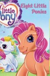 Book cover for My Little Pony: Eight Little Ponies