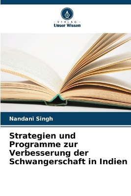 Cover of Strategien und Programme zur Verbesserung der Schwangerschaft in Indien