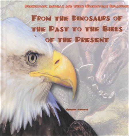 Book cover for From the Dinosaurs of the Past to the Birds of the Present