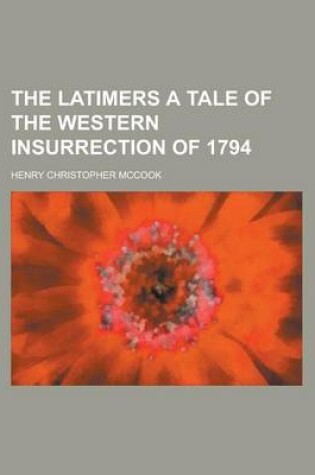 Cover of The Latimers a Tale of the Western Insurrection of 1794