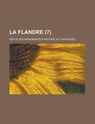 Book cover for La Flandre; Revue Des Monuments D'Histoire Et D'Antiquies (7)