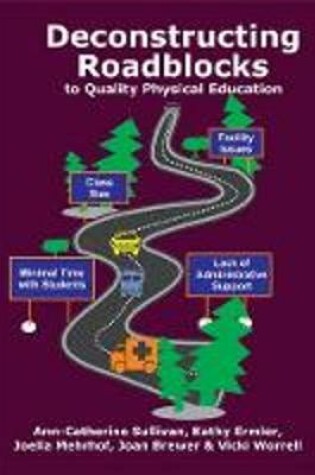 Cover of Deconstructing Roadblocks to Quality Physical Education