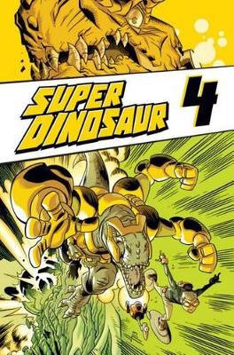 Book cover for Super Dinosaur Volume 4