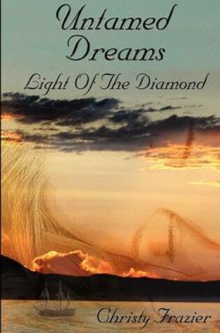 Cover of Untamed Dreams Light of The Diamond