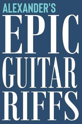 Book cover for Alexander's Epic Guitar Riffs